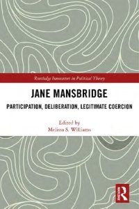 cover of the book Jane Mansbridge: Participation, Deliberation, Legitimate Coercion