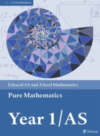 cover of the book Edexcel AS and A level Mathematics Pure Mathematics Year 1/AS (A level Maths and Further Maths 2017)