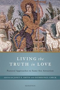 cover of the book Living the Truth in Love: Pastoral Approaches to Same Sex Attraction