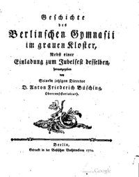 cover of the book Geschichte des Berlinischen Gymnasii im Grauen Kloster, nebst einer Einladung zum Jubelfeste desselben