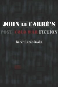 cover of the book John Le Carre's Post-Cold War Fiction