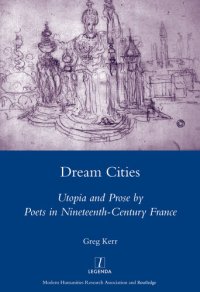 cover of the book Dream Cities: Utopia and Prose by Poets in Nineteenth-Century France