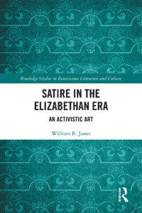 cover of the book Satire in the Elizabethan Era: An Activistic Art