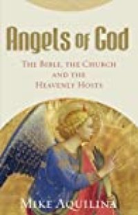 cover of the book Angels of God: The Bible, the Church and the Heavenly Hosts