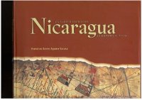 cover of the book Un atlas histórico de Nicaragua = Nicaragua an Historical Atlas