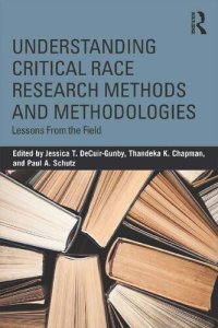 cover of the book Understanding Critical Race Research Methods and Methodologies: Lessons from the Field