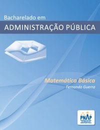 cover of the book Bacharelado em Administração Pública - Matemática Básica