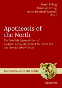 cover of the book Apotheosis of the North: The Swedish Appropriation of Classical Antiquity around the Baltic Sea and Beyond (1650 to 1800)