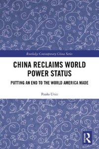 cover of the book China Reclaims World Power Status: Putting an End to the World America Made