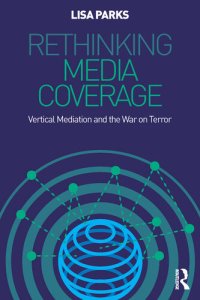 cover of the book Rethinking Media Coverage: Vertical Mediation and the War on Terror