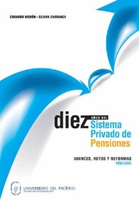 cover of the book Diez años del Sistema Privado de Pensiones (1993-2003): avances, retos y reformas