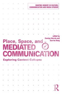 cover of the book Place, Space, and Mediated Communication: Exploring Context Collapse