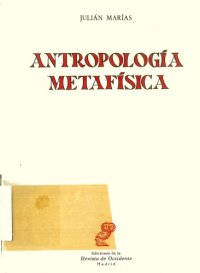 cover of the book Antropologia Metafísica: La estructura empírica de la vida humana