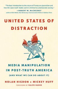 cover of the book United States of Distraction: Media Manipulation in Post-Truth America (And What We Can Do About It) (City Lights Open Media)