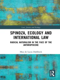 cover of the book Spinoza, Ecology and International Law: Radical Naturalism in the Face of the Anthropocene