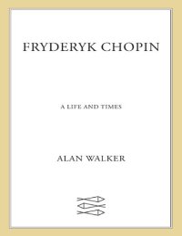 cover of the book Fryderyk Chopin: A Life and Times