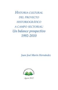 cover of the book Historia cultural del proyecto historiográfico a campo sectorial: un balance prospectivo 1992-2010