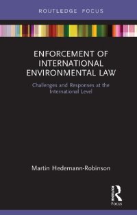 cover of the book Enforcement of International Environmental Law: Challenges and Responses at the International Level