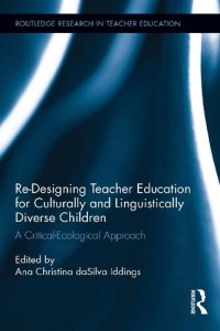 cover of the book Re-Designing Teacher Education for Culturally and Linguistically Diverse Children Students: A Critical-Ecological Approach