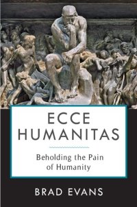 cover of the book Ecce Humanitas: Beholding the Pain of Humanity