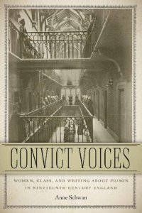 cover of the book Convict Voices: Women, Class, and Writing About Prison in Nineteenth-Century England