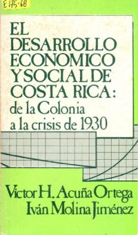 cover of the book El desarrollo económico y social de Costa Rica: de la Colonia a la crisis de 1930