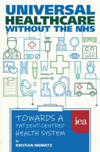 cover of the book Universal Healthcare Without The NHS: Towards A Patient-Centred Health System