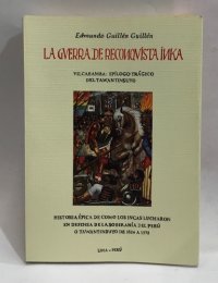 cover of the book La guerra de reconquista inka. Vilcabamba; epílogo trágico del Tawantinsuyo. Historia épica de como los incas lucharon en defensa de la soberanía del Perú o Tawantinsuyo entre 1536 y 1572