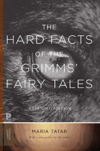 cover of the book The Hard Facts of the Grimms' Fairy Tales: Expanded Edition