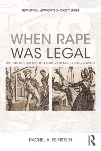 cover of the book When Rape Was Legal: The Untold History of Sexual Violence During Slavery