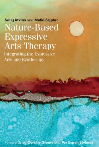 cover of the book Nature-Based Expressive Arts Therapy: Integrating the Expressive Arts and Ecotherapy