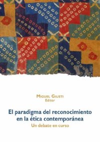 cover of the book El paradigma del reconocimiento en la ética contemporánea : un debate en curso