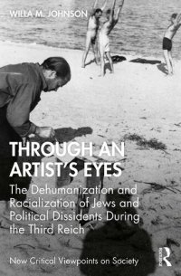 cover of the book Through an Artist's Eyes: The Dehumanization and Racialization of Jews and Political Dissidents During the Third Reich