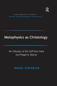 cover of the book Metaphysics as Christology: An Odyssey of the Self from Kant and Hegel to Steiner