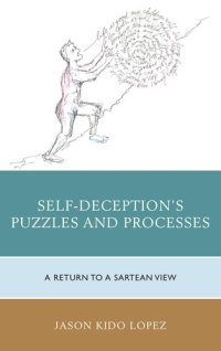 cover of the book Self-Deception's Puzzles and Processes: A Return to a Sartrean View