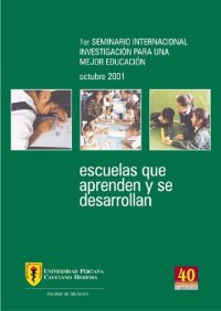 cover of the book Escuelas que aprenden y se desarrollan. I Seminario Internacional Investigación para una Mejor Educación, octubre 2001