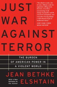 cover of the book Just War Against Terror: The Burden of American Power in a Violent World