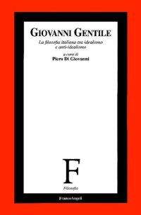 cover of the book Giovanni Gentile. La filosofia italiana tra idealismo e anti-idealismo