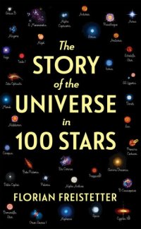 cover of the book The Story of the Universe in 100 Stars