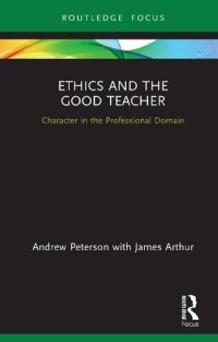 cover of the book Ethics and the Good Teacher: Character in the Professional Domain