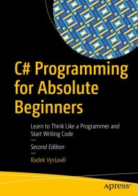 cover of the book C# Programming for Absolute Beginners. Learn to Think Like a Programmer and Start Writing Code