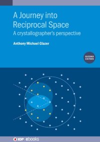 cover of the book A Journey into Reciprocal Space : A crystallographer’s perspective