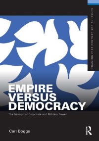 cover of the book Empire Versus Democracy: The Triumph of Corporate and Military Power