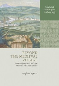 cover of the book Beyond the Medieval Village: The Diversification of Landscape Character in Southern Britain