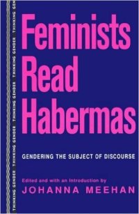 cover of the book Feminists Read Habermas: Gendering the Subject of Discourse