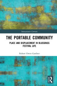 cover of the book The Portable Community: Place and Displacement in Bluegrass Festival Life