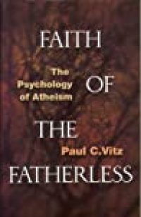 cover of the book Faith of the Fatherless: The Psychology of Atheism