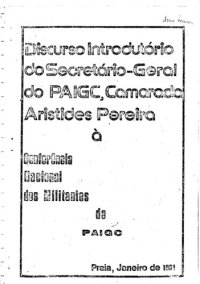 cover of the book Discurso Introdutório do Secretário-Geral do PAIGC, Camarada Aristides Pereira à Conferência Nacional dos Militantes do PAIGC, Praia, Janeiro de 1981