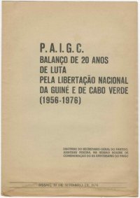 cover of the book P. A. I. G. C. balanço de 20 anos de luta pela libertação nacional da Guiné e de Cabo Verde (1956-1976)