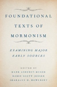 cover of the book Foundational Texts of Mormonism: Examining Major Early Sources